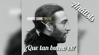 John Lennon - Gimme some Truth (2020) Análisis en español!!