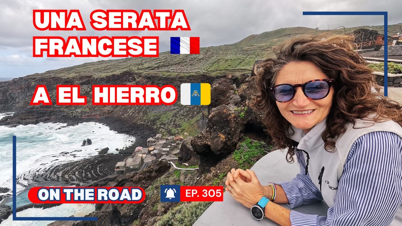 ⁣Ep. 305 Una SERATA FRANCESE a El Hierro - Viaggio in CAMPER 2025-26