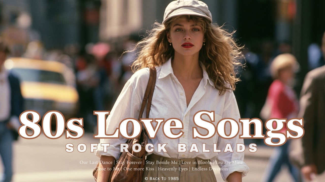 80s Playlist | Love Songs for a City Afternoon ☀️ Classic Love Songs 🤍 Soft Rock