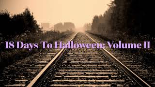 18 Days To Halloween Volume II Announcement.
