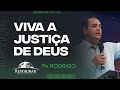 VIVA A JUSTIÇA DE DEUS - Pr. Rodrigo