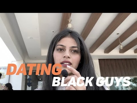 Do Indian Girls Want To Date Black Guys?