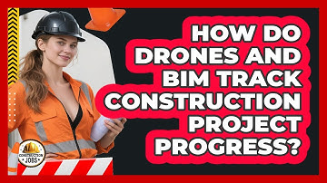 How Do Drones And BIM Track Construction Project Progress? - Construction Jobs