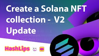 Create a Solana NFT collection ultimate guide V2 Update