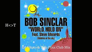 Bob Sinclar  World Hold On dj Vitoto  Tefo Foxx Remix