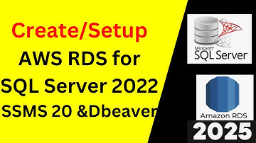 Step-by-Step Guide: Create/launch AWS RDS SQL 2022 + SSMS & DBeaver Connection Setup | 2025 Updated