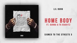 Lil Durk - Home Body Ft. Gunna \& TK Kravitz (Signed to the Streets 3)