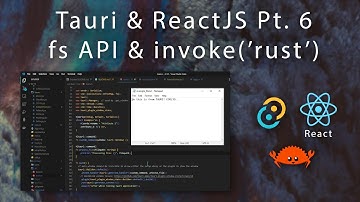 Tauri & ReactJS Part 6 - fs API & Invoking Rust from Frontend!