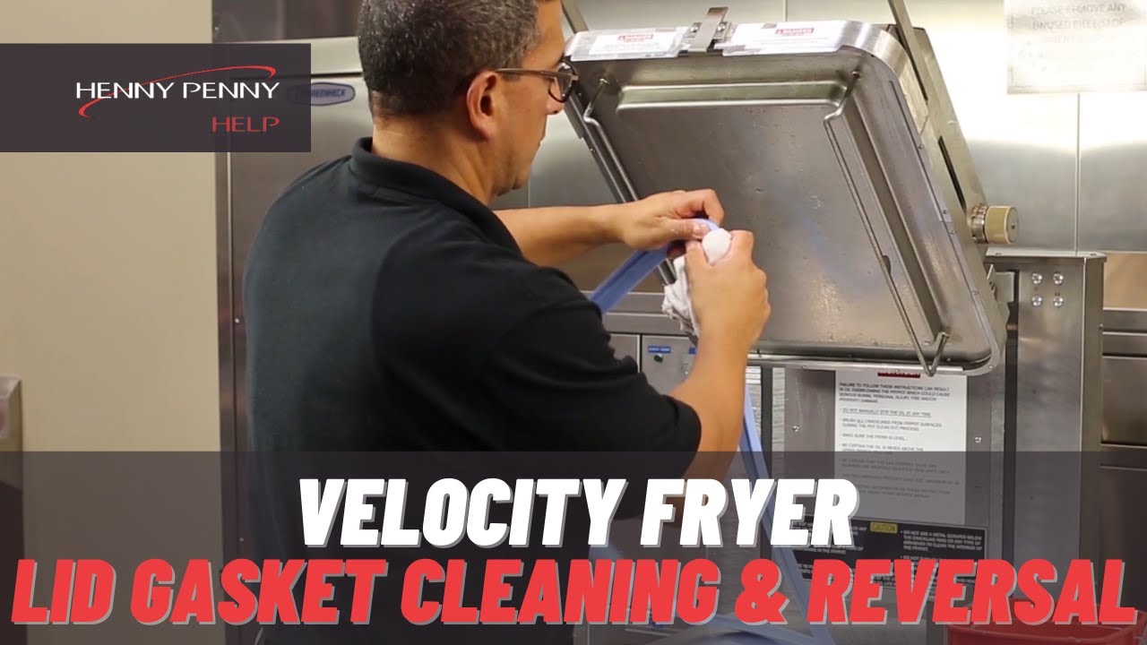 Lid Gasket Cleaning & Replacement Henny Penny Velocity Fryers YouTube