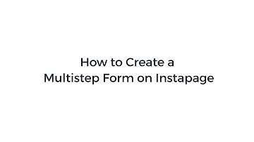 How to Create a Multistep Form on Instapage