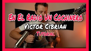 En El Radio Un Cochinero (Lluvia De Balas) - Victor Cibrian [TUTORIAL] (REQUINTO + ACCORDES)
