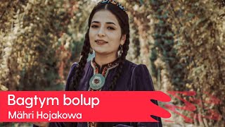 Mahri Hojakowa - Bagtym bolup | 2023