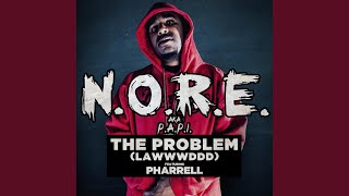 The Problem (LAWWWDDD) (feat. Pharrell)