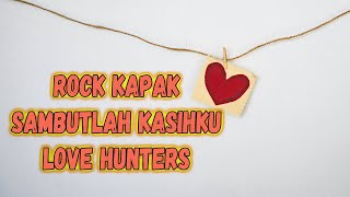 Sambutlah Kasih - Love Hunter - Cover   Lirik - Cover by Ojay-Besut