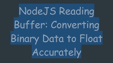 NodeJS Reading Buffer: Converting Binary Data to Float Accurately
