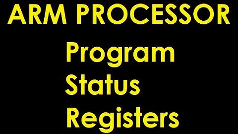 Program Status Registers ARM Processor