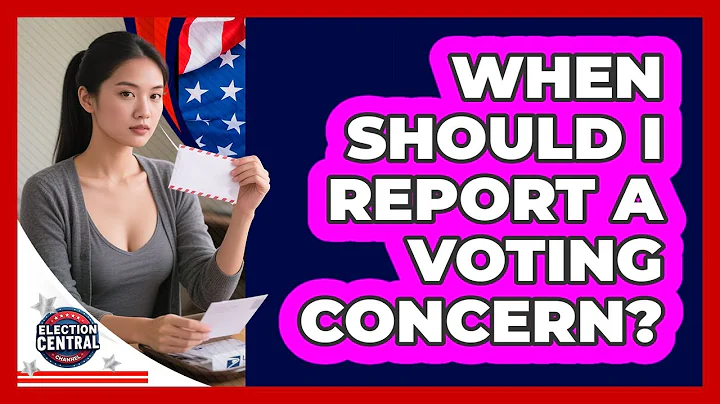 When Should I Report a Voting Concern?