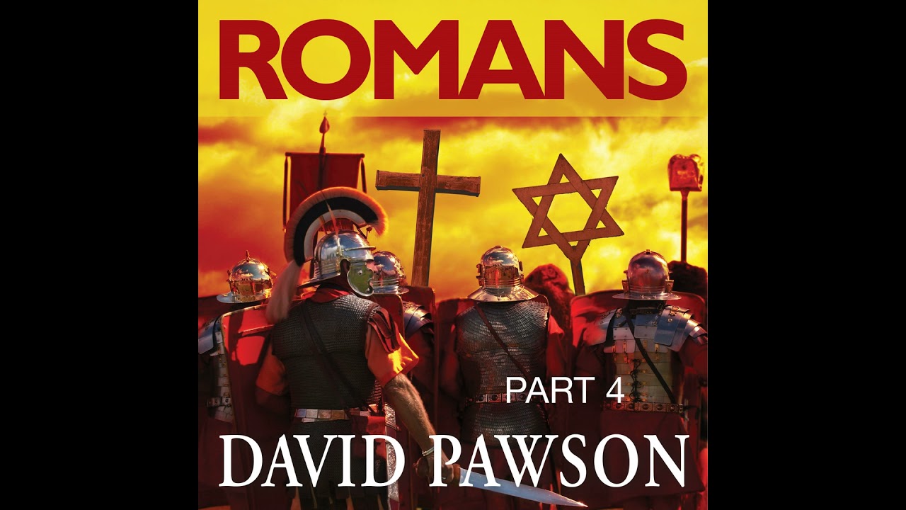 Romans - Part 4 - David Pawson