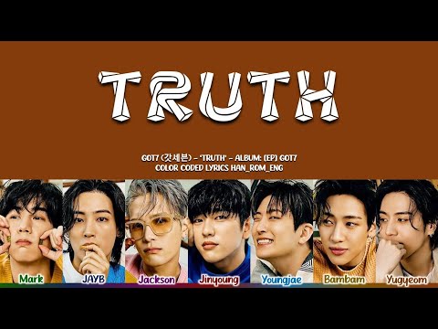 GOT7 (갓세븐) - 'Truth' Lyrics (Color Coded Han_Rom_Eng)