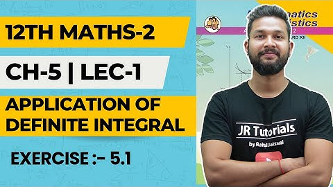 12th Maths 2 | Chapter 5 | Application of Definite Integration | Exercise 5.1 | Lecture 1 |