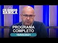 Donos da Bola RS - 10/05/2021 - Teremos Gre-Nal decidindo o Gauchão!