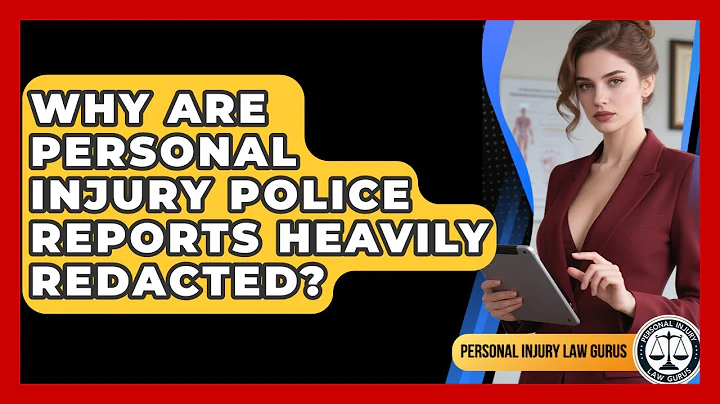 Why Are Personal Injury Police Reports Heavily Redacted? - Personal Injury Law Gurus