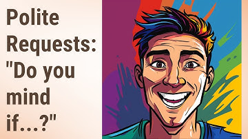 Mastering Polite Requests: "Do you mind if...?"