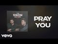 The Swon Brothers - Pray for You (Lyric Video)