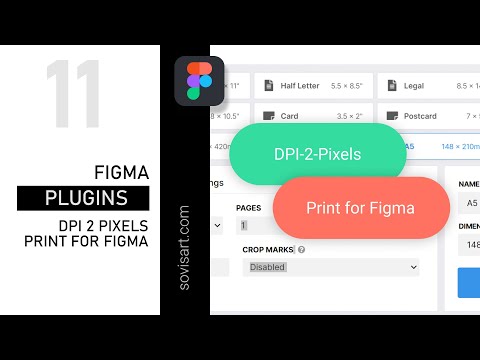 #11 Figma Plugins. Как подготовить файл к печати. Обзор плагинов DPI-2-Pixels, Print for figma.