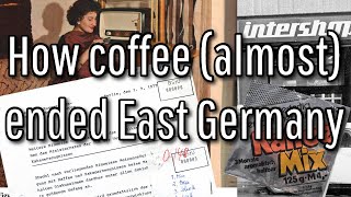 How coffee (almost) ended East Germany