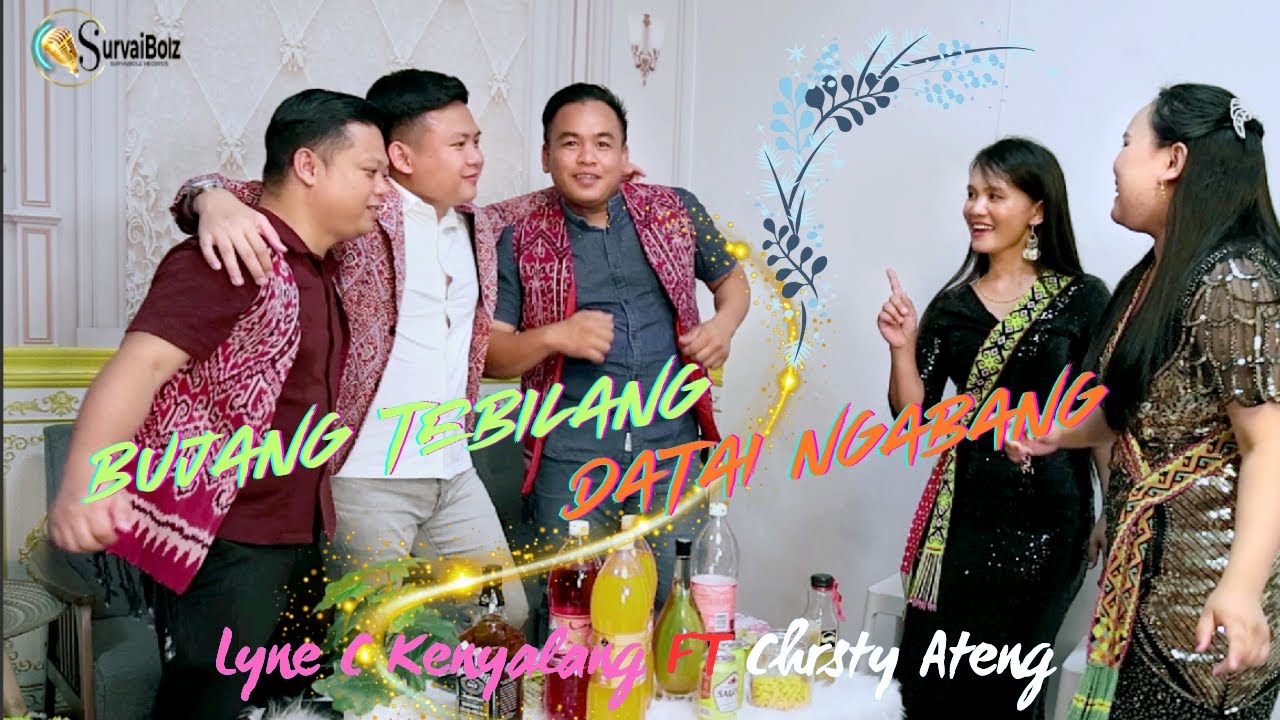 BUJANG TEBILANG DATAI NGABANG -  Lyne C Kenyalang Feat Chrsty Ateng 𝘖𝘧𝘧𝘪𝘤𝘪𝘢𝘭 𝘔𝘶𝘴𝘪𝘤 𝘝𝘪𝘥𝘦𝘰