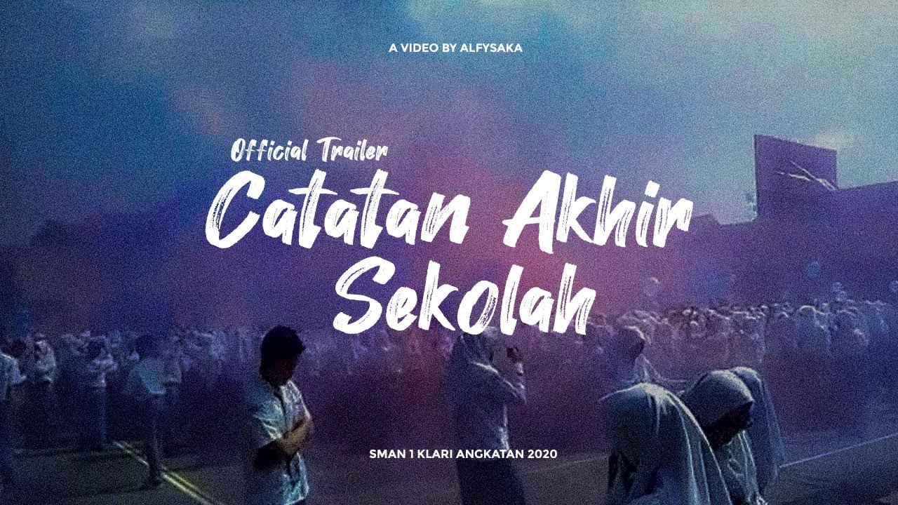 Official Trailer CATATAN AKHIR SEKOLAH SMAN 1 KLARI 2020 - YouTube