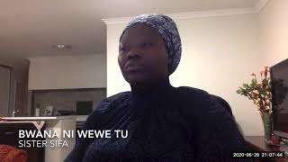 BWANA NI WEWE TU - IT’S ONLY YOU LORD BWANA NI WEWE TU - IT’S ONLY YOU LORD