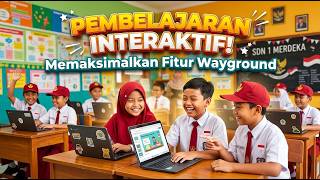 Inovasi Pembelajaran Digital: Memaksimalkan Fitur Wayground untuk Pembelajaran Interaktif