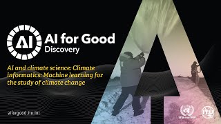 Climate Informatics: Machine Learning for the study of Climate Change | AI FOR GOOD DISCOVERY screenshot 5