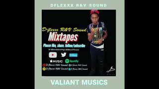 Valiant Musics 2023 - D-flexxx R&V Sound (Mixtape)