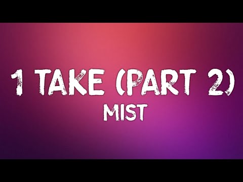 Mist - #1TAKE Part 2 (Lyrics)