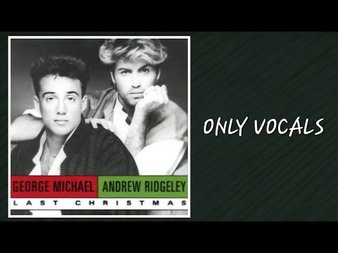 Wham Last Christmas Vocals Only Acapella