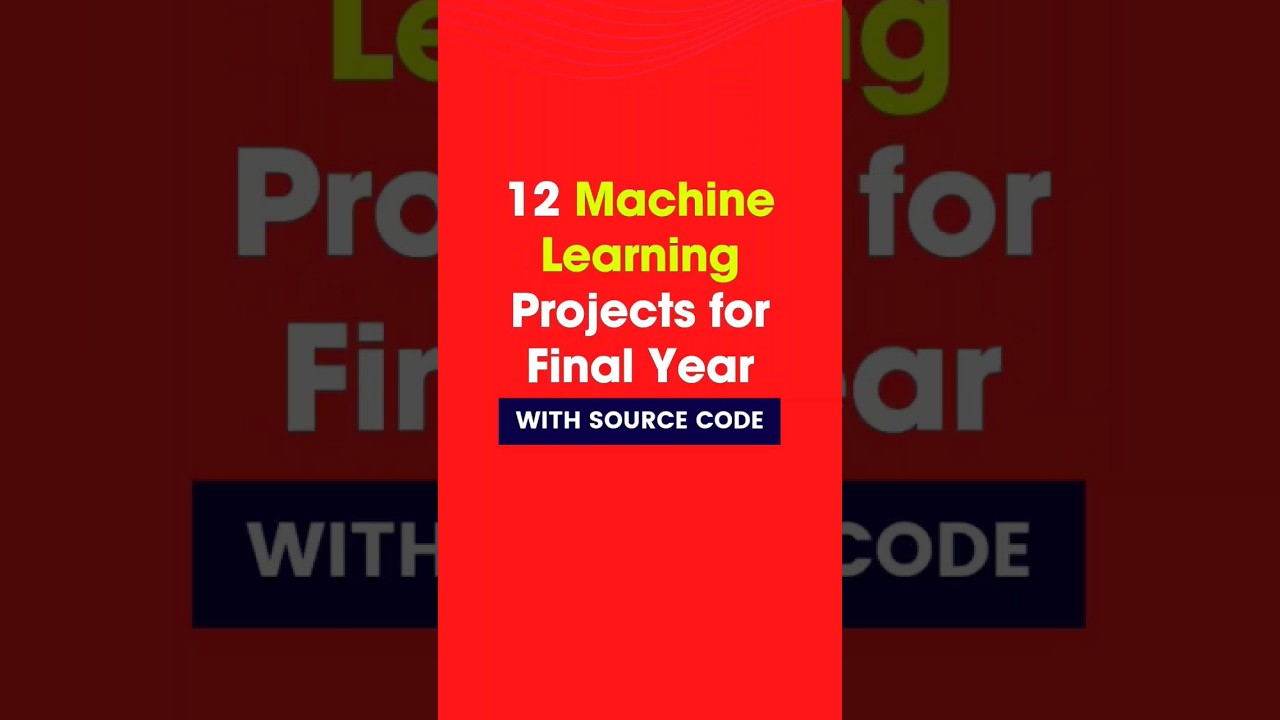 12 Machine Learning Project ideas for Final Year CSE Students!