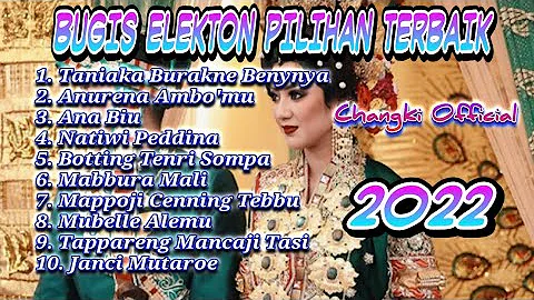 LAGU BUGIS ELEKTON PILIHAN TERBAIK 2022!!!ENAK BUAT NYANTAI