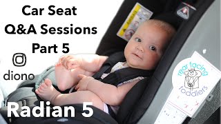 Car Seat Q&amp;A Sessions Part 5, Diono Radian 5