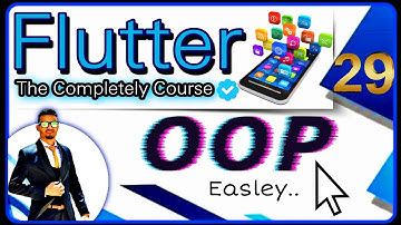 كورس فلاتر ودارت احترافي بالعربي - Flutter & Dart Course [Arabic] - OOP