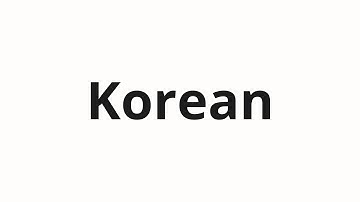 How to pronounce Korean