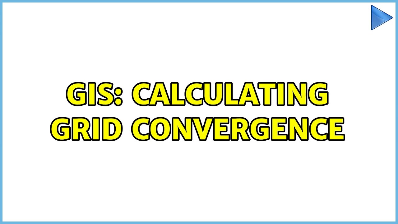 GIS: Calculating Grid Convergence - YouTube