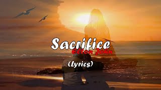 Sacrifice - Elton John - (Lyrics) 🎵