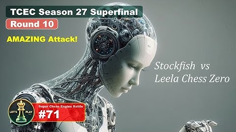 TCEC Season 27 Superfinal: Stockfish vs Leela Chess Zero (Round 10) | Super Chess Engine Battle #71