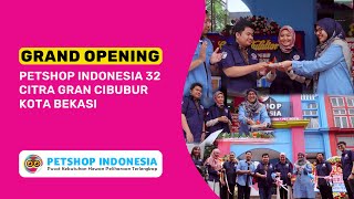 OPENING PETSHOP TERLENGKAP DI CITRA GRAN CIBUBUR - PETSHOP INDONESIA CABANG 32