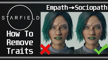 STARFIELD - How to Remove Unwanted Traits - Guide