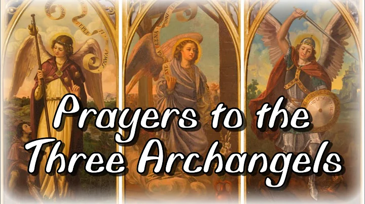 Prayers to the Three Archangels St. Michael, St. Gabriel, St. Raphael [ Feast Day: September 29]