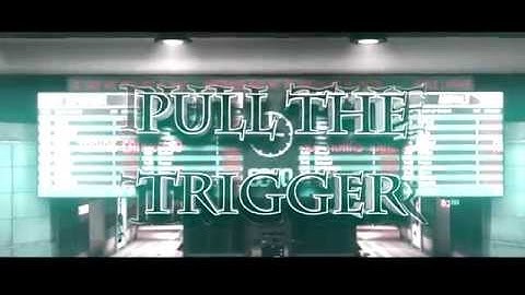 Pull The Trigger